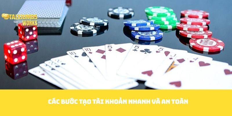 Các bước tạo tài khoản nhanh và an toàn