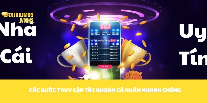 Các bước truy cập tài khoản cá nhân nhanh chóng