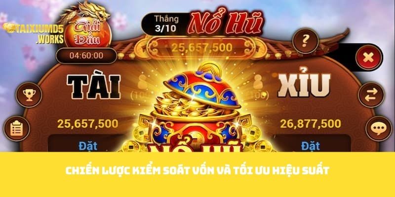 Chiến lược kiểm soát vốn và tối ưu hiệu suất