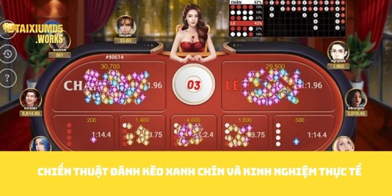 Chiến thuật đánh kèo xanh chín và kinh nghiệm thực tế