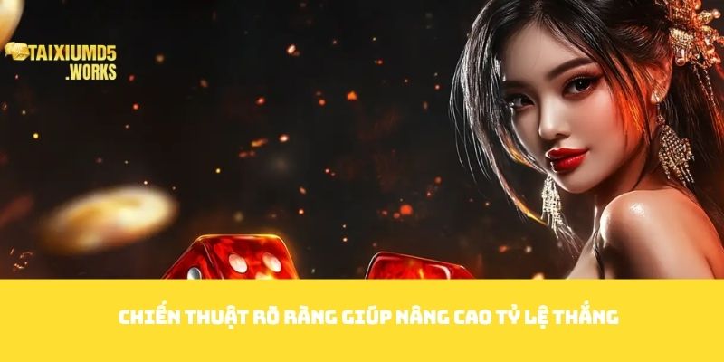 Chiến thuật rõ ràng giúp nâng cao tỷ lệ thắng
