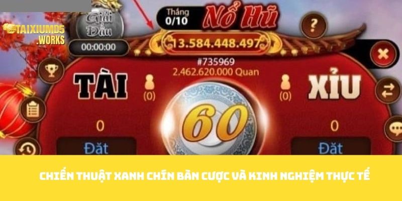 Chiến thuật xanh chín bàn cược và kinh nghiệm thực tế