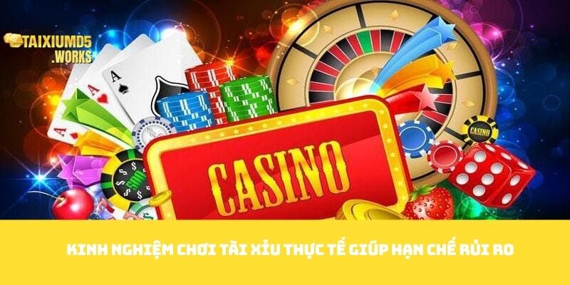 Kinh nghiệm chơi tài xỉu thực tế giúp hạn chế rủi ro