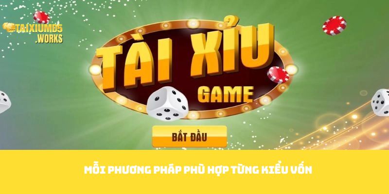 Mỗi phương pháp phù hợp từng kiểu vốn
