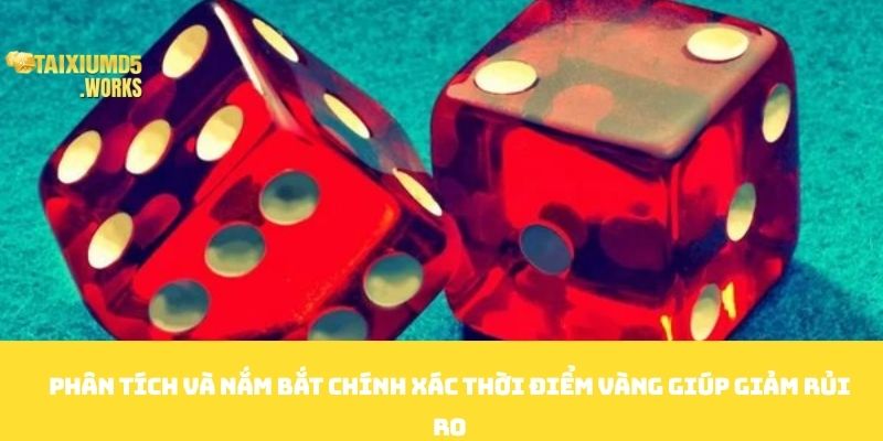 Phân tích và nắm bắt chính xác thời điểm vàng giúp giảm rủi ro