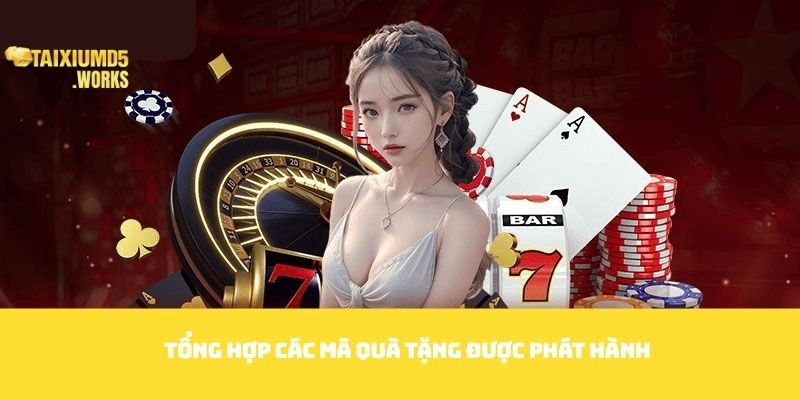 Tổng hợp các mã quà tặng được phát hành